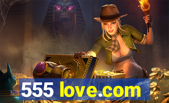 555 love.com